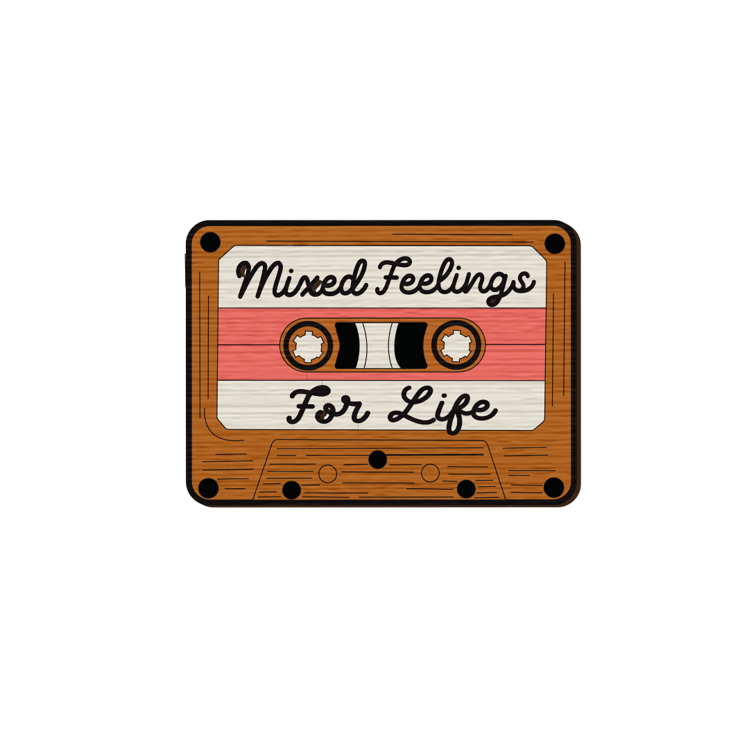 Mixed Feelings for Life