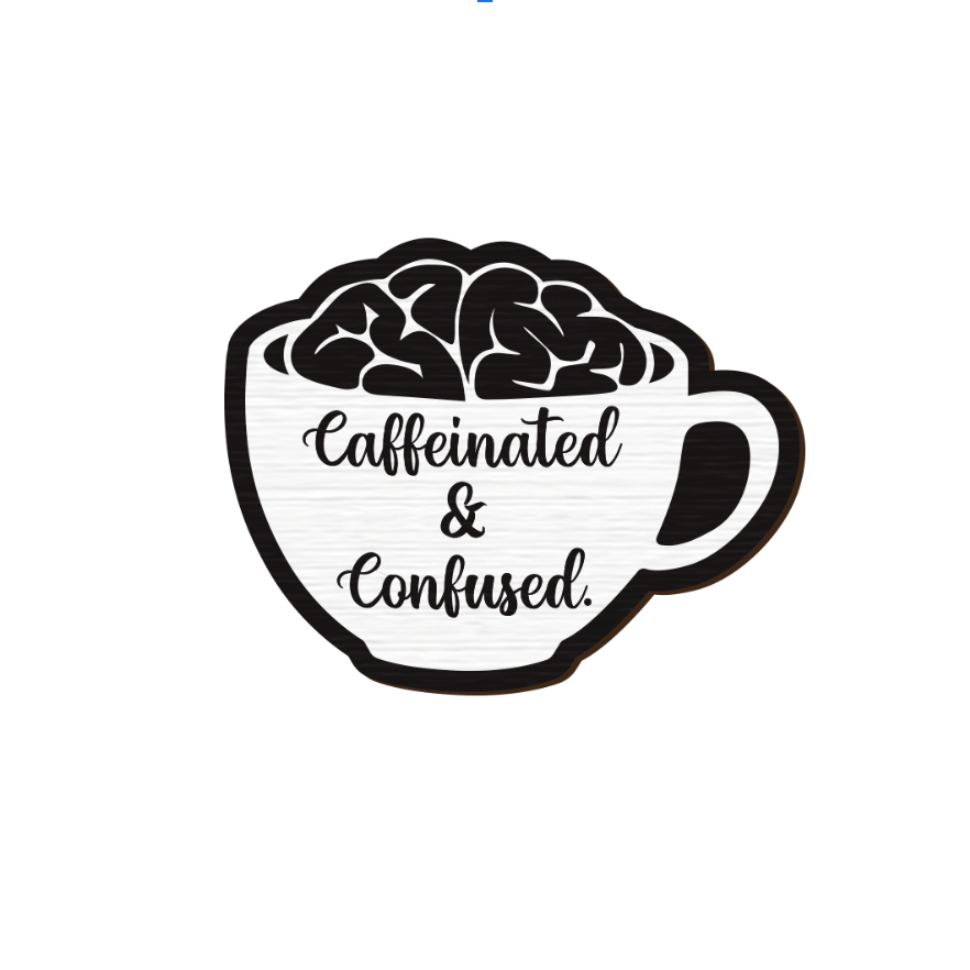 Caffeinated & Confused
