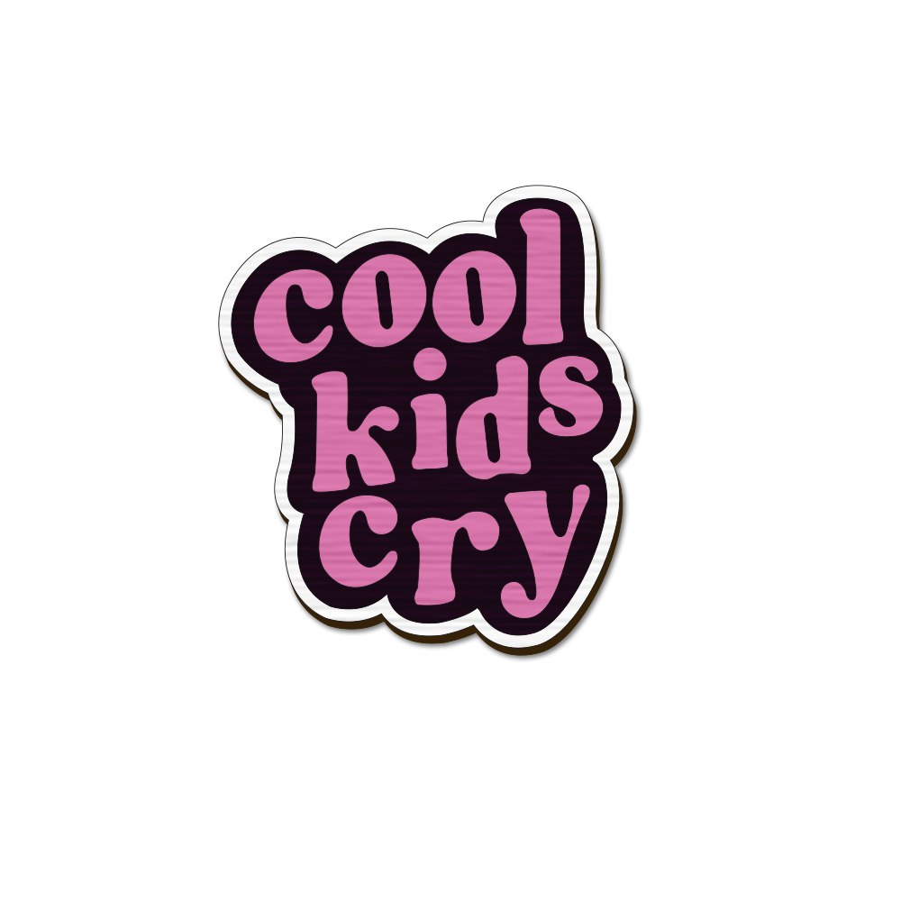 Cool Kids Cry Magnet Say It With A Pin