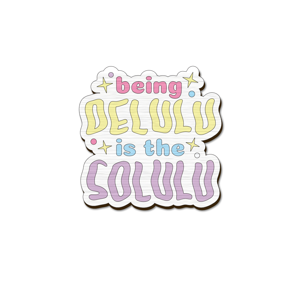 Delulu Solulu Magnet