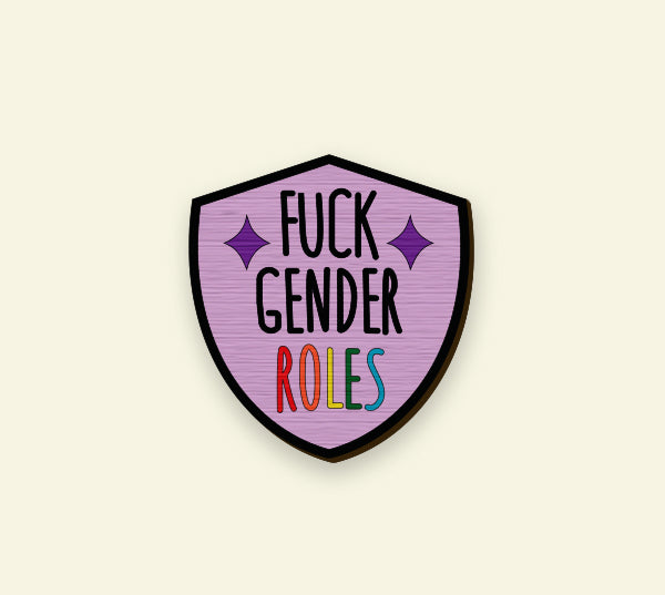 F*ck Gender Roles