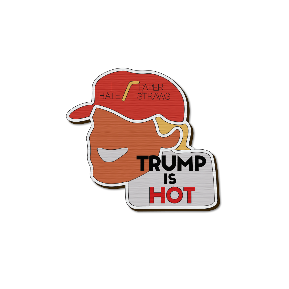 Trump is Hot Pin - SNL Edition – Say it with a Pin