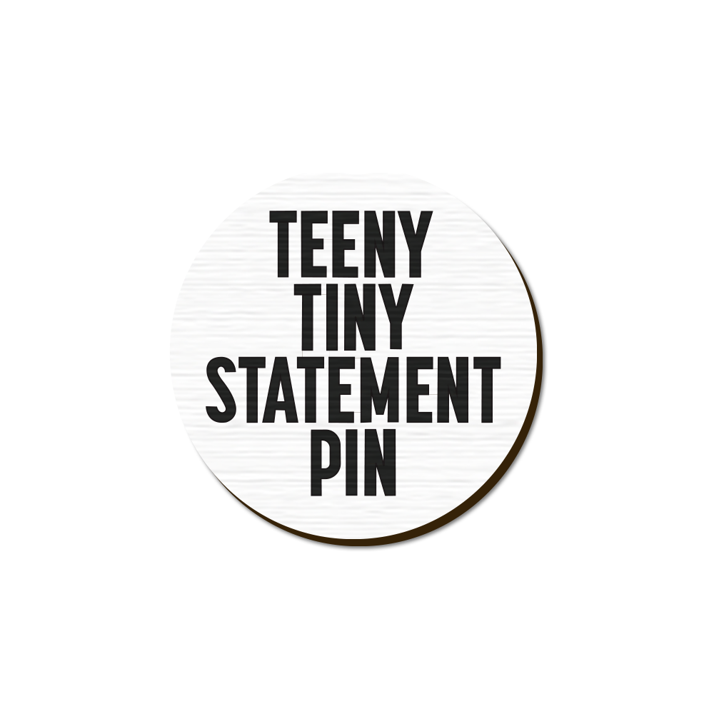 Teeny Tiny Statement Pin - SNL Edition